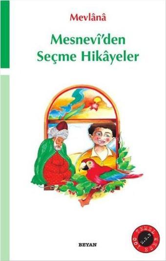 Mesnevi'den Seçme Hikayeler (İlkokul) - Mevlana Celaleddin-i Rumi - Beyan Yayınları