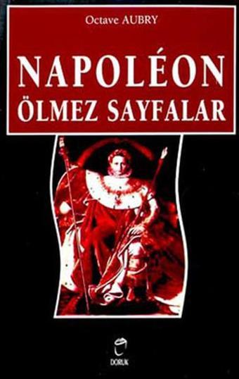 Napolen-Ölmez Sayfalar - Octave Aubry - Doruk Yayınları