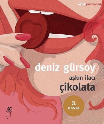 Aşkın İlacı Çikolata - Deniz Gürsoy - Oğlak Yayıncılık