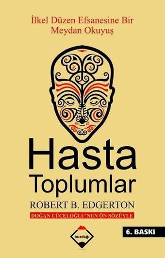 Hasta Toplumlar - Robert B. Edgertan - Buzdağı Yayınevi