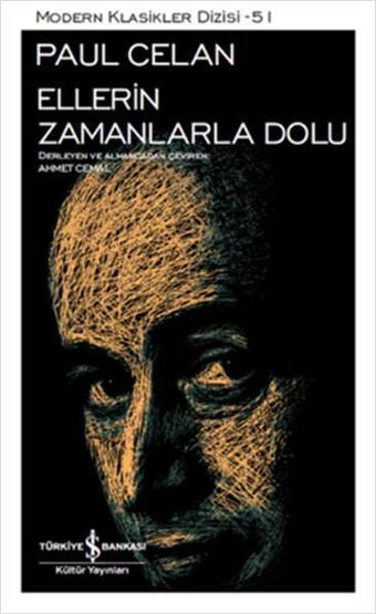 Ellerin Zamanlarla Dolu - Paul Celan - İş Bankası Kültür Yayınları