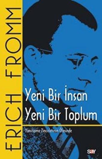 Yeni Bir İnsan Yeni Bir Toplum - Erich Fromm - Say Yayınları