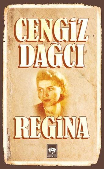 Regina - Cengiz Dağcı - Ötüken Neşriyat