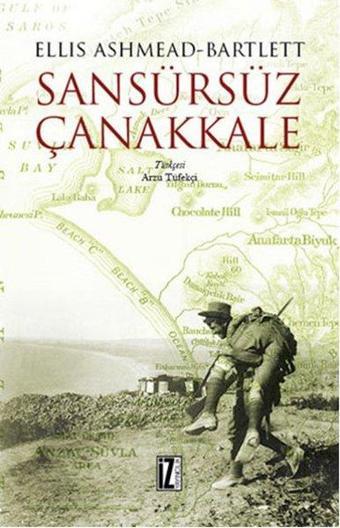 Sansürsüz Çanakkale - Ellis Ashmead-Bartlett - İz Yayıncılık