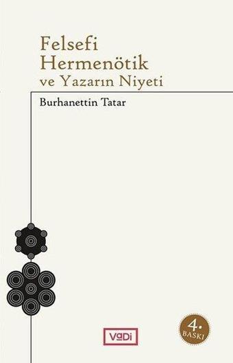 Felsefi Hermenötik ve Yazarın Niyeti - Burhanettin Tatar - Vadi Yayınları