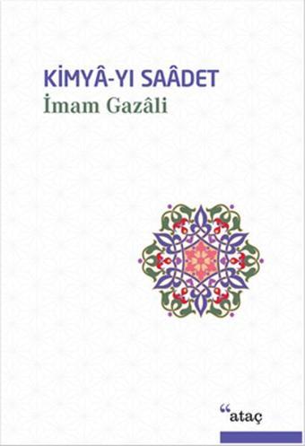 Kimya-yı Saadet - İmam Gazali - Ataç Yayınları