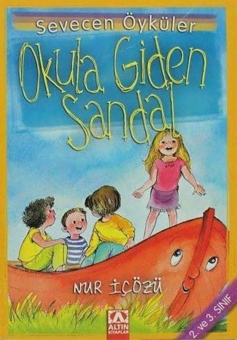 Okula Giden Sandal - Sevecen Öyküler - Nur İçözü - Altın Kitaplar