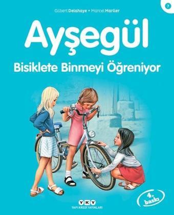 Ayşegül 7-Bisiklete Binmeyi Öğreniyor - Gilbert Delahaye - Yapı Kredi Yayınları