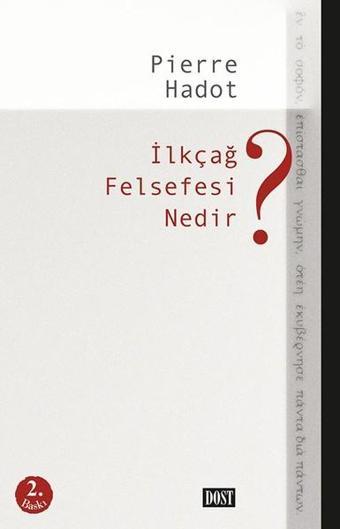 İlkçağ Felsefesi Nedir? - Pierre Hadot - Dost Kitabevi