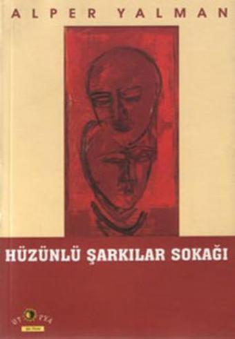 Hüzünlü Şarkılar Sokağı - Alper Yalman - Ütopya Yayınevi