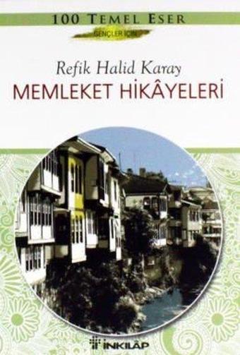 Memleket Hikayeleri - Gençler İçin Özet - Refik Halid Karay - İnkılap Kitabevi Yayınevi