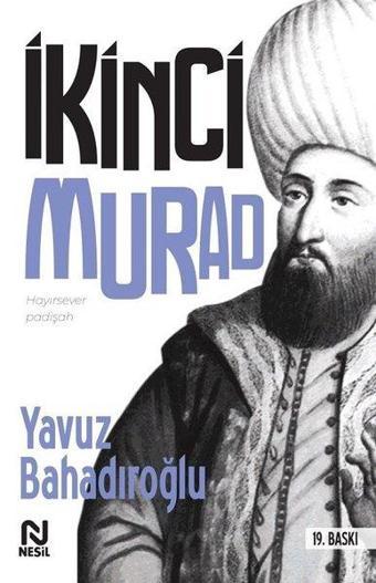 II. Murad - Yavuz Bahadıroğlu - Nesil Yayınları