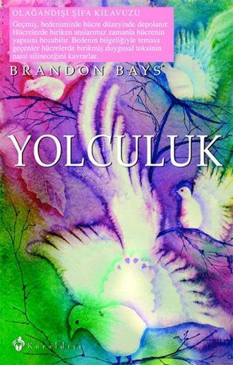 Yolculuk - Brandon Bays - Kuraldışı Yayınları