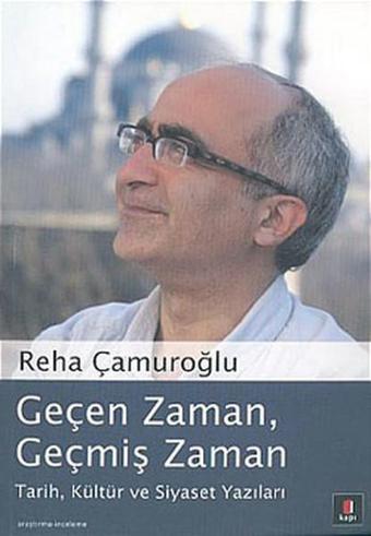 Geçen ZamanGeçmiş Zaman - Reha Çamuroğlu - Kapı Yayınları