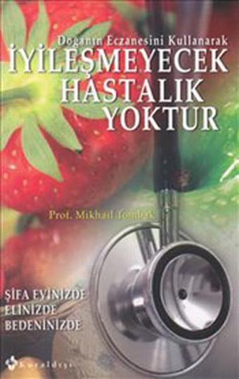 İyileşmeyecek Hastalık Yoktur - Mikhail Tombak - Kuraldışı Yayınları