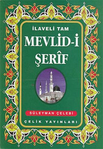 İlaveli Tam Mevlid-i Şerif - Süleyman Çelebi - Çelik Yayınevi