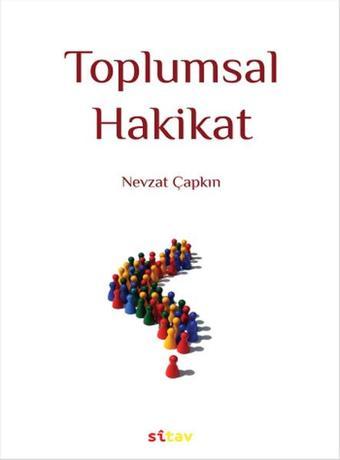 Toplumsal Hakikat - Nevzat Çapkın - Sitav yayınevi