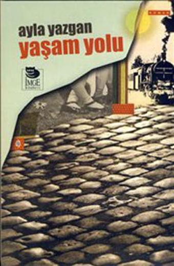 Yaşam Yolu - Ayla Yazgan - İmge Kitabevi