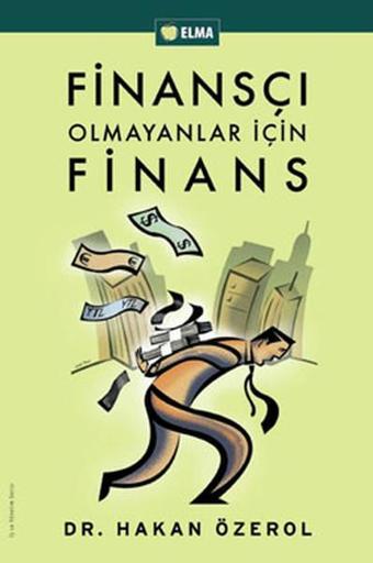 Finansçı Olmayanlar İçin Finans - Hakan Özerol - Elma Yayınevi