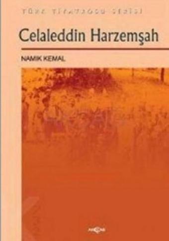 Celaleddin Harzemşah - Namık Kemal - Akçağ Yayınları