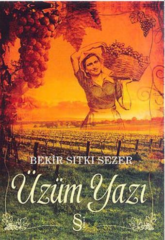 Üzüm Yazı - Bekir Sıtkı Sezer - Everest Yayınları