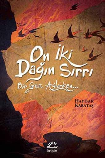 On İki Dağın Sırrı - Haydar Karataş - İletişim Yayınları