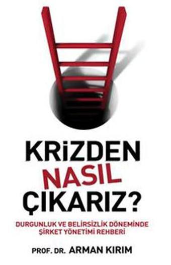 Krizden Nasıl Çıkarız? - Arman Kırım - Sistem Yayıncılık