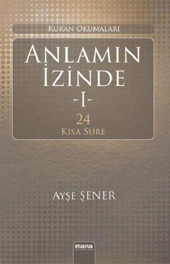 Anlamın İzinde - Ayşe Şener - Mana Yayınları