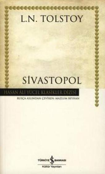 Sivastopol - Hasan Ali Yücel Klasikleri - Lev Nikolayeviç Tolstoy - İş Bankası Kültür Yayınları