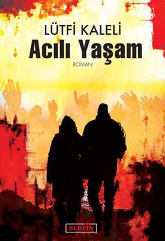 Acılı Yaşam - Lütfi Kaleli - Berfin Yayınları