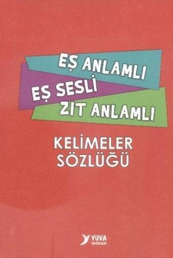 Yuva Eş Anlamlı Eş Sesli Zıt Anlamlı Kelimeler Sözlüğü - Umut Eren - Yuva