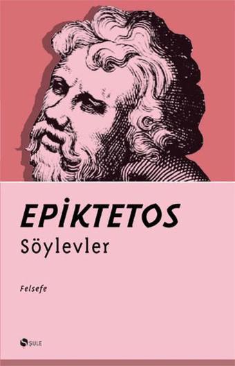 Söylevler - Epiktetos  - Şule Yayınları