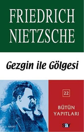 Gezgin ile Gölgesi - Friedrich Nietzsche - Say Yayınları