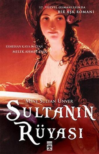 Sultanın Rüyası - Mine Sultan Ünver - Timaş Yayınları