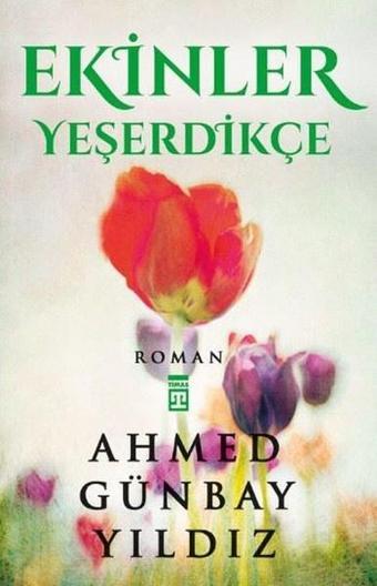 Ekinler Yeşerdikçe - Timaş Yayınları