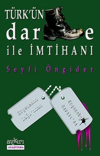 Türk'ün Darbe ile İmtihanı - Seyfi Öngider - Aykırı Yayınları