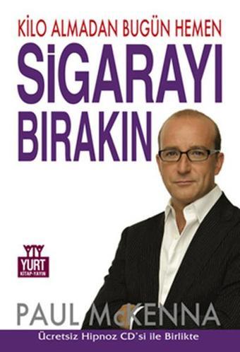 Kilo Almadan Bugün Hemen Sigarayı Bırakın - Paul Mckenna - Yurt Kitap Yayın