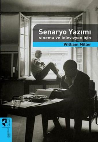 Senaryo Yazımı - Sinema Ve Televizyon İçin - William Miller - Hayalperest Yayınevi