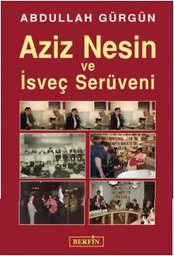 Aziz Nesin Ve İsveç Serüveni - Abdullah Gürgün - Berfin Yayınları