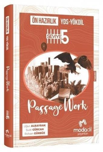 Modadil YDS YÖKDİL PassageWork Ön Hazırlık Seviye-5 Modadil Yayınları - Modadil Yayınları