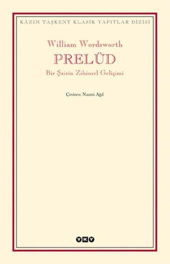 Prelüd - Bir Şairin Zihinsel Gelişimi - William Wordsworth - Yapı Kredi Yayınları