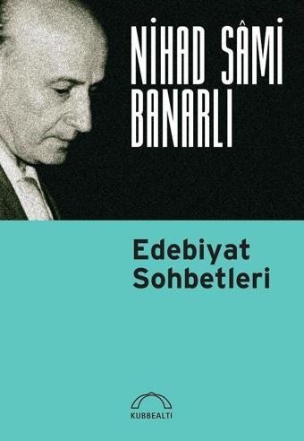 Edebiyat Sohbetleri - Nihad Sami Banarlı - Kubbealtı Neşriyatı