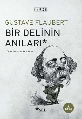 Bir Delinin Anıları - Gustave Flaubert - Sel Yayıncılık