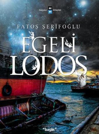 Egeli Lodos - Fatoş Şerifoğlu - Başlık Yayınları