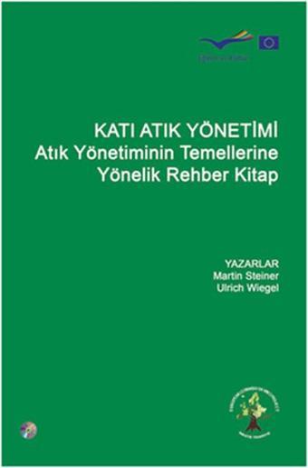 Katı Atık Yönetimi - Atık Yönetiminin Temellerine Yönelik Rehber Kitap - Martin Steiner - Efil Yayınevi Yayınları