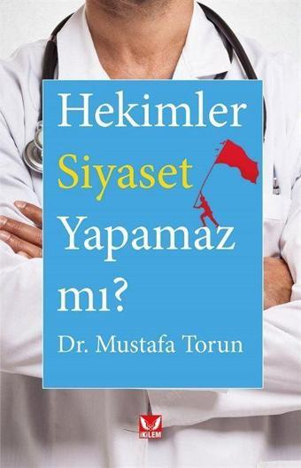 Hekimler Siyaset Yapamaz mı? - İkilem