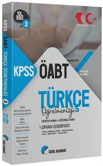 2023 ÖABT Türkçe 2. Kitap Divan Edebiyatı Konu Anlatımlı Soru Bankası - Özdil Akademi