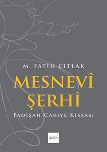 Mesnevi Şerhi - M. Fatih Çıtlak - Sufi Kitap