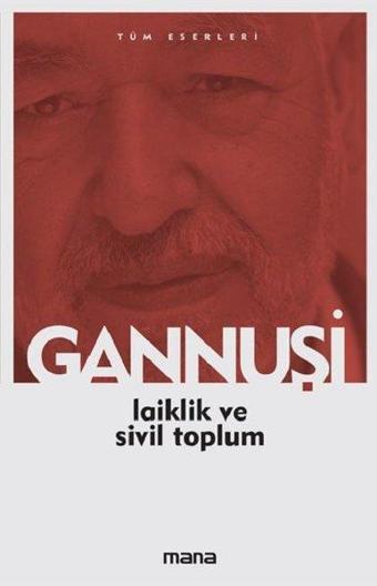 Laiklik ve Sivil Toplum - Raşit El Gannuşi - Mana Yayınları