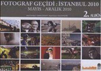 Fotoğraf Geçidi İstanbul 2010 2. Albüm - Mayıs-Aralık 2010 - Gültekin Çizgen - İlke Basın Yayın